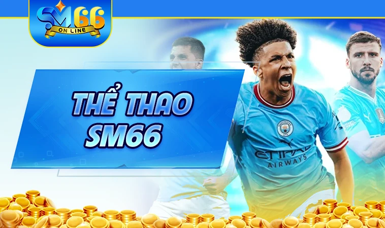 Trang chủ 31 SM66 - Trang Chủ SM 66 - Địa Chỉ Cá Cược Uy Tín Nhất Toàn Cầu 2025